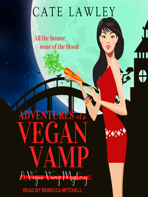 Title details for Adventures of a Vegan Vamp by Cate Lawley - Wait list